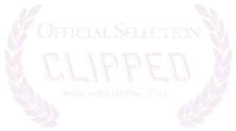 Official Selection, Clipped Music Video Festival, 2016