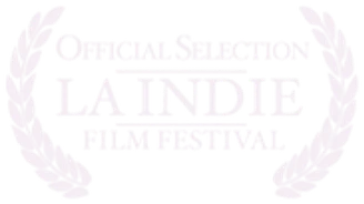 Official Selection, LA Indie Film Festival