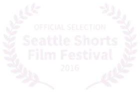 Official Selection, Seattle Shorts Film Festival, 2016